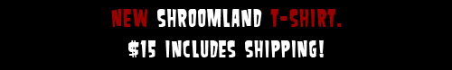 New SHROOMLAND t-shirt, only $15!